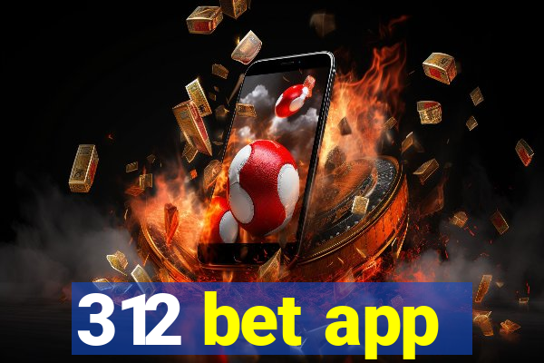 312 bet app